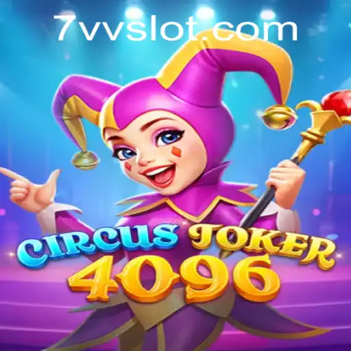 CircusJoker4096: The Game Revolutionizing Virtual Entertainment with 7VV